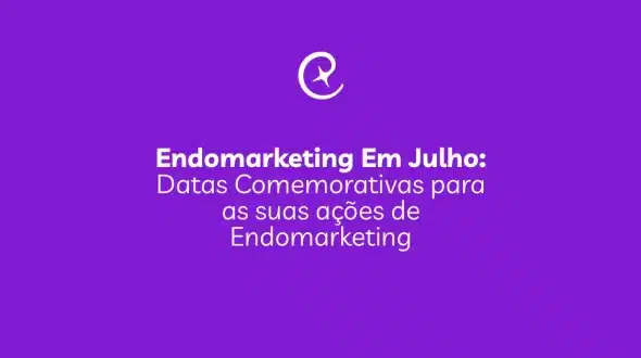 Endomarketing Em Julho: Datas Comemorativas para a sua ação